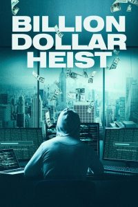 Billion Dollar Heist