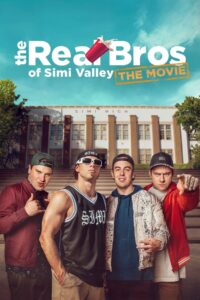 The Real Bros of Simi Valley: The Movie