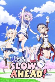 Azur Lane: Slow Ahead!