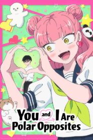 You and I Are Polar Opposites: Season 1